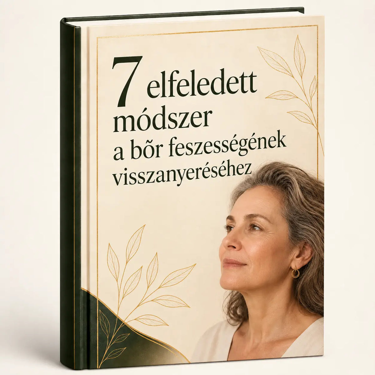 E-könyv: 7 elfeledett módszer a bőr feszességének visszanyeréséhez